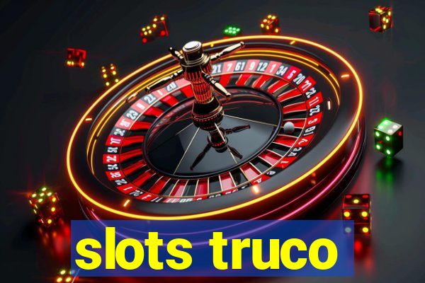 slots truco
